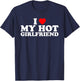 I Love My Hot Girlfriend T-Shirt - T-Shirt | Navy