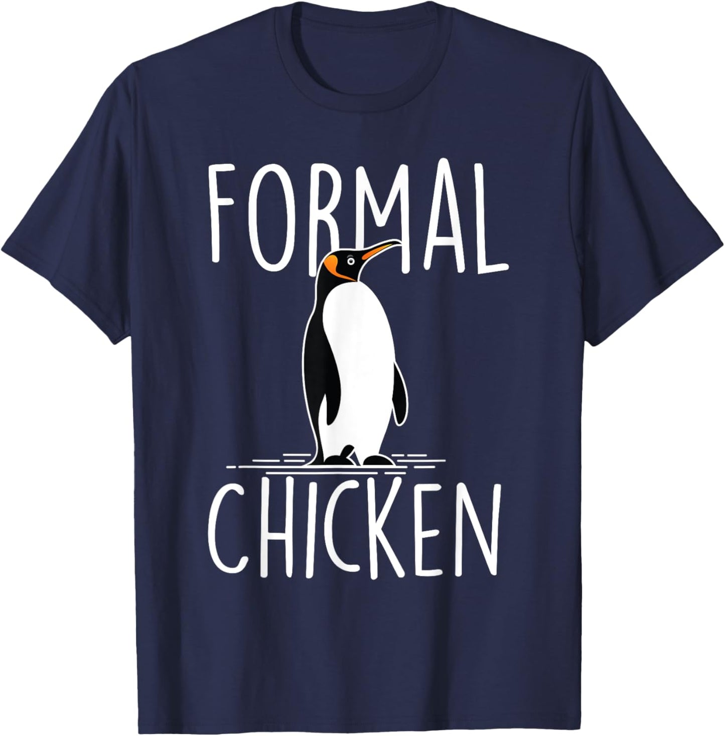 Formal Chicken - Penguin Lover Bird Watcher Aquatic Bird T-Shirt - T-Shirt | Navy