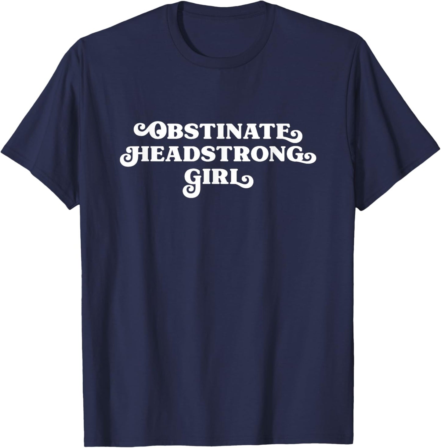 Obstinate Headstrong Girl Jane Austen Pride and Prejudice T-Shirt - T-Shirt | Navy