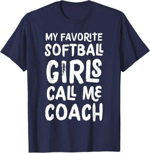 My Favorite Softball Girls Call Me Coach Funny T-Shirt - T-Shirt | Navy