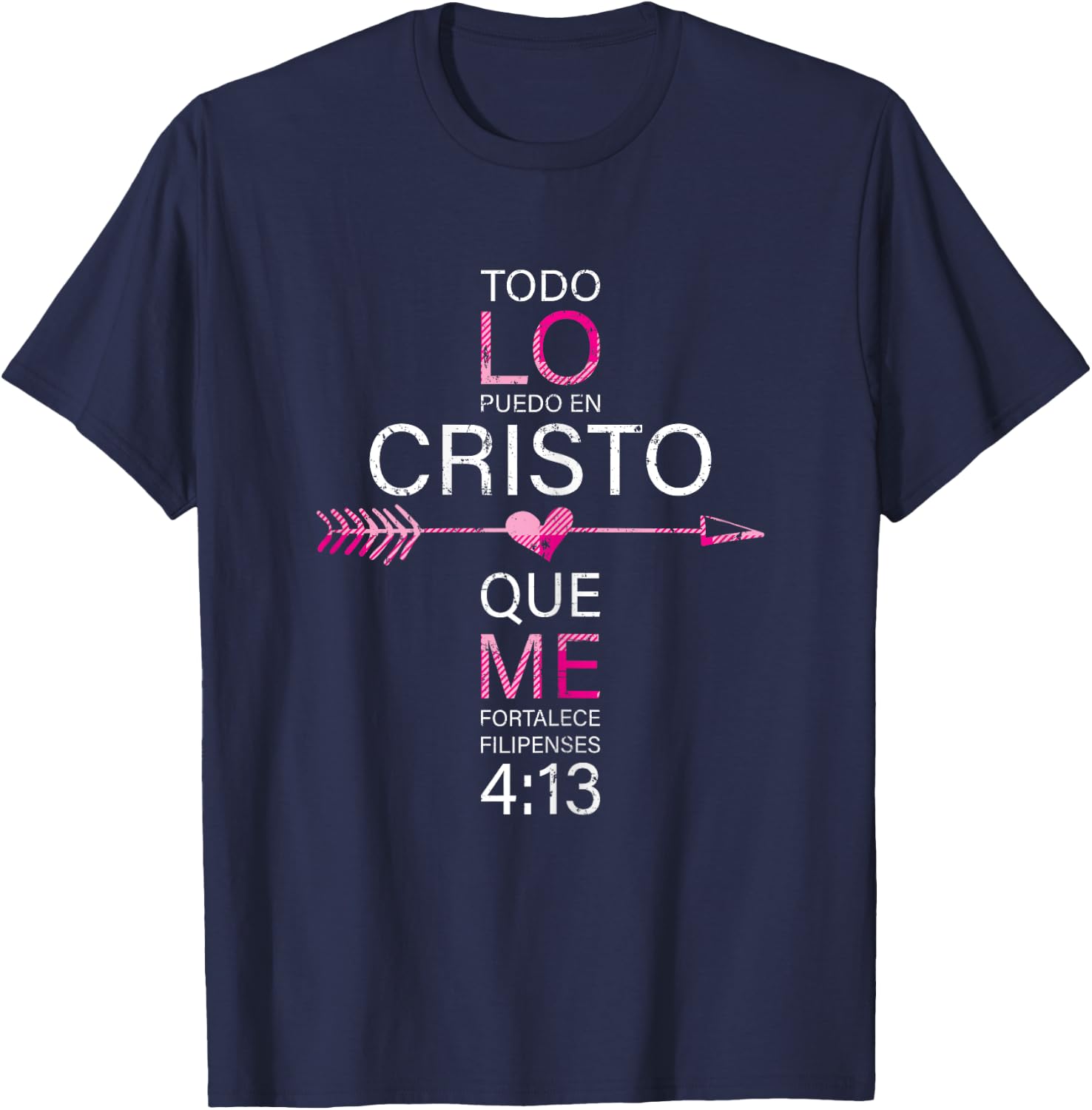 Todo Lo Puedo En Cristo Que Me Fortalece Filipenses 4:13 T-Shirt - T-Shirt | Navy