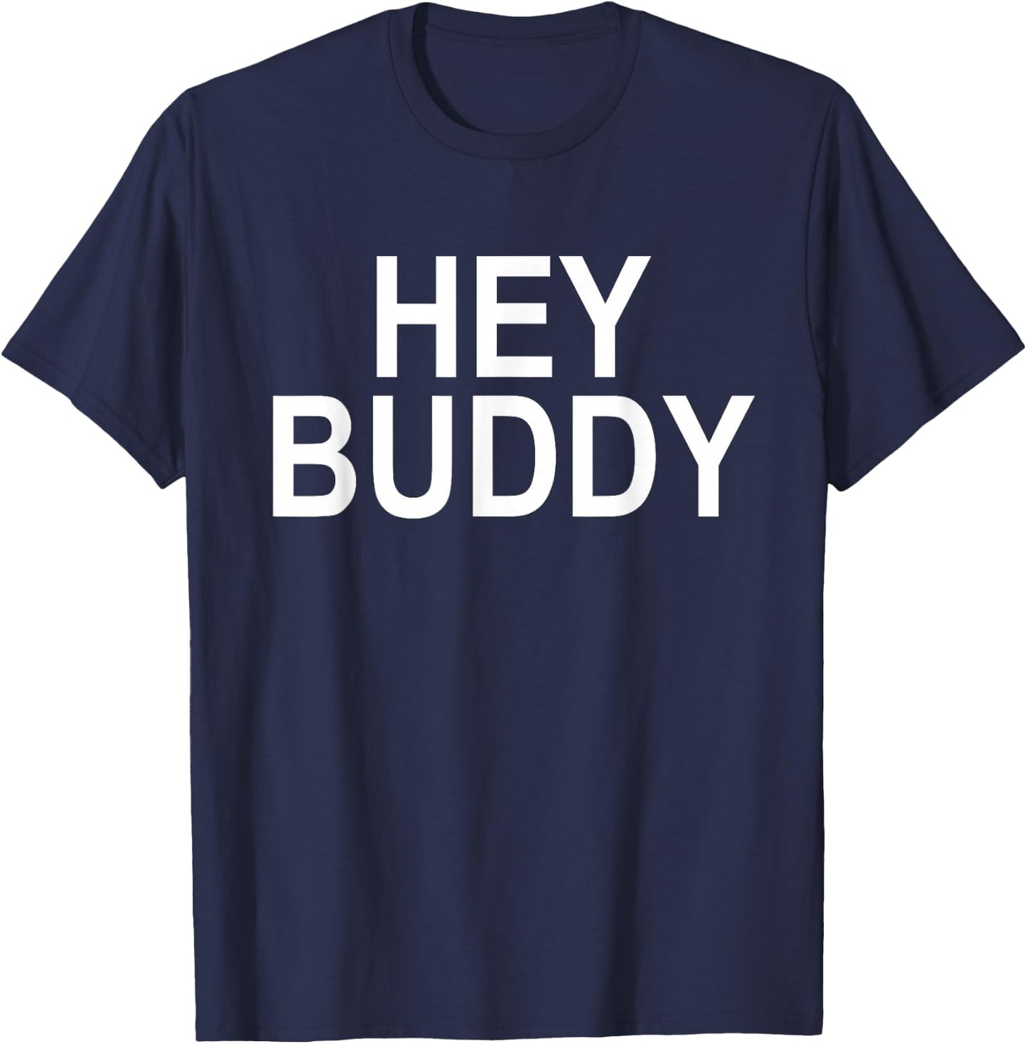 Hey Buddy T-Shirt - T-Shirt | Navy