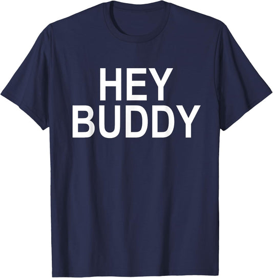 Hey Buddy T-Shirt - T-Shirt | Navy