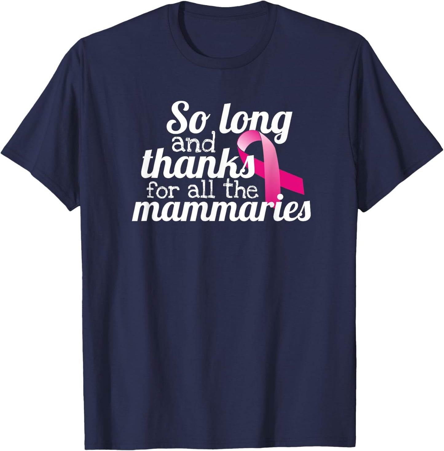 Pun Breast Cancer Survivor Double Mastectomy Gifts T-Shirt - T-Shirt | Navy