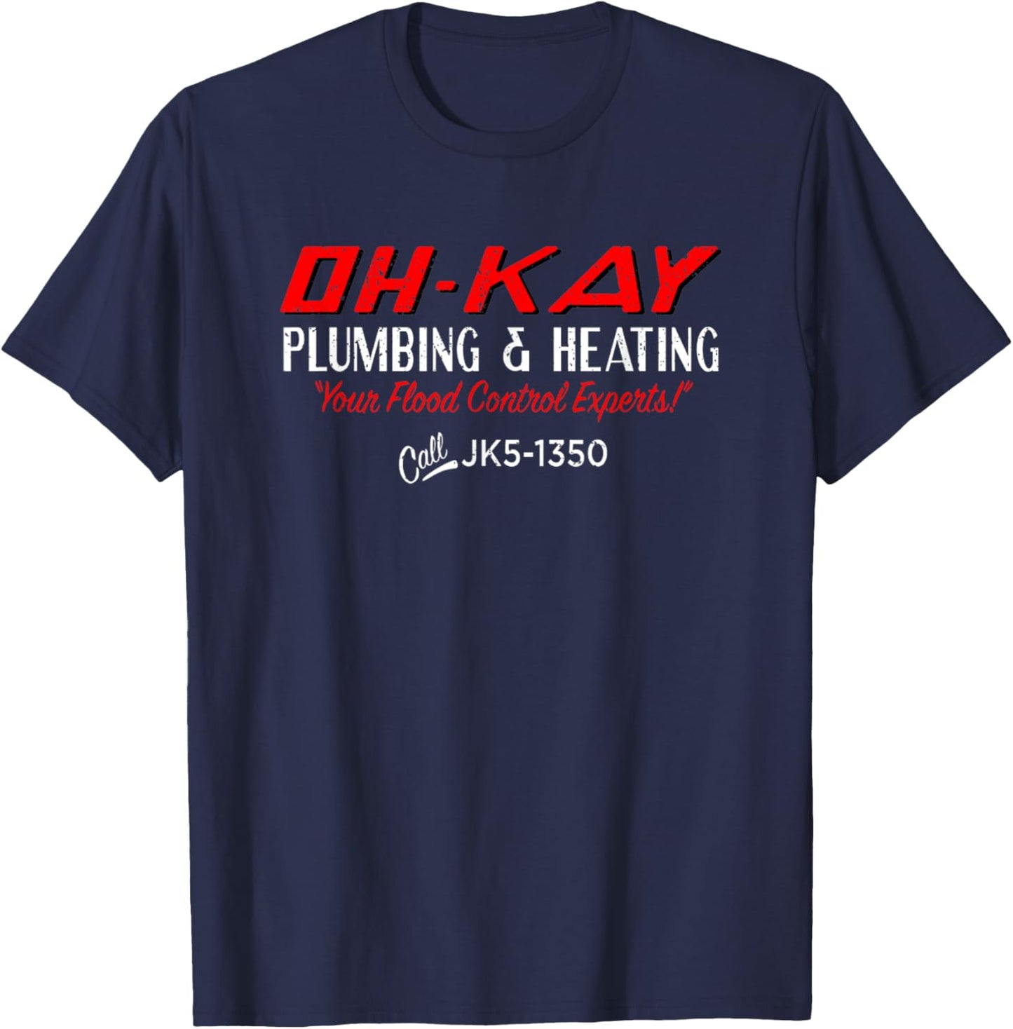 Vintage Oh Kay Plumbing and Heating Your Flood Control T-Shirt - T-Shirt | Navy