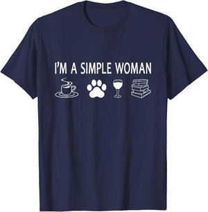 I'm A Simple Woman Sarcastic Humor Coffee Dogs Wine Books T-Shirt - T-Shirt | Navy