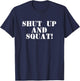 Shut up and squat T-Shirt - T-Shirt | Navy