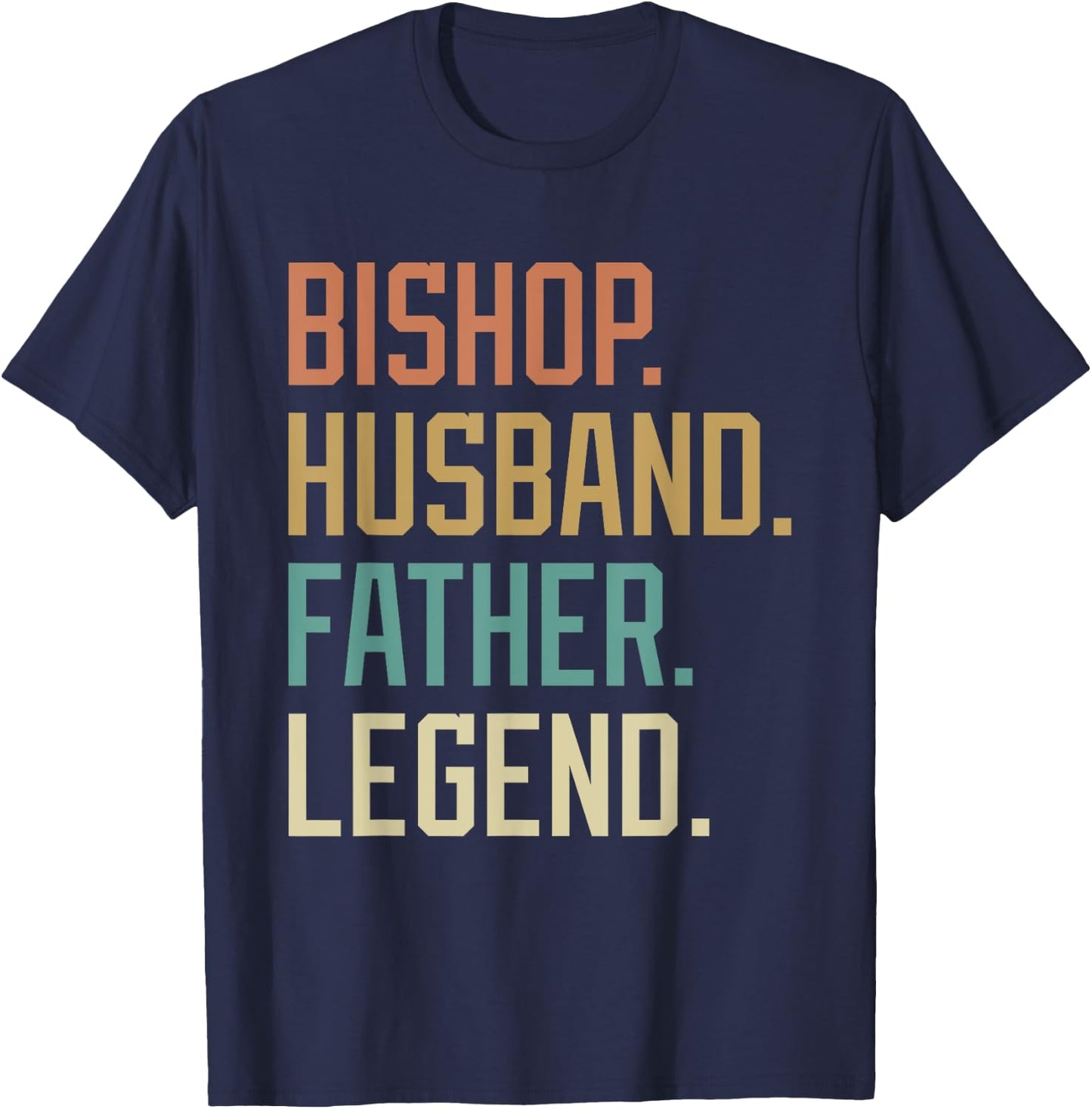 Bishop Husband Father Legend Father's Day Retro T-Shirt - T-Shirt | Navy