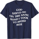 God Saved Me On The Same Road I Took To Avoid Him, Christian T-Shirt - T-Shirt | Navy