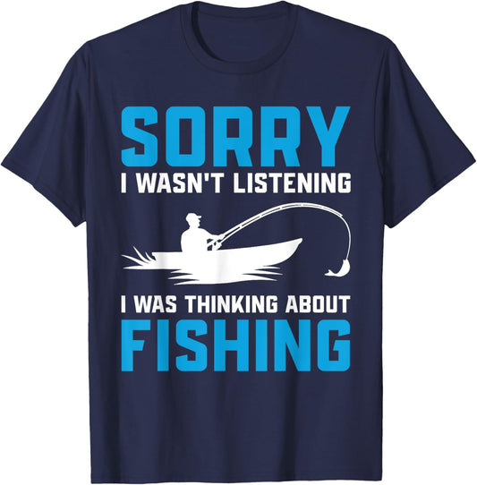Sorry I Wasn't Listening I was Thinking About Fishing T-Shirt - T-Shirt | Navy
