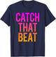 Catch That Beat Spin Class Saying Gym Workout Spinning Gift T-Shirt - T-Shirt | Navy