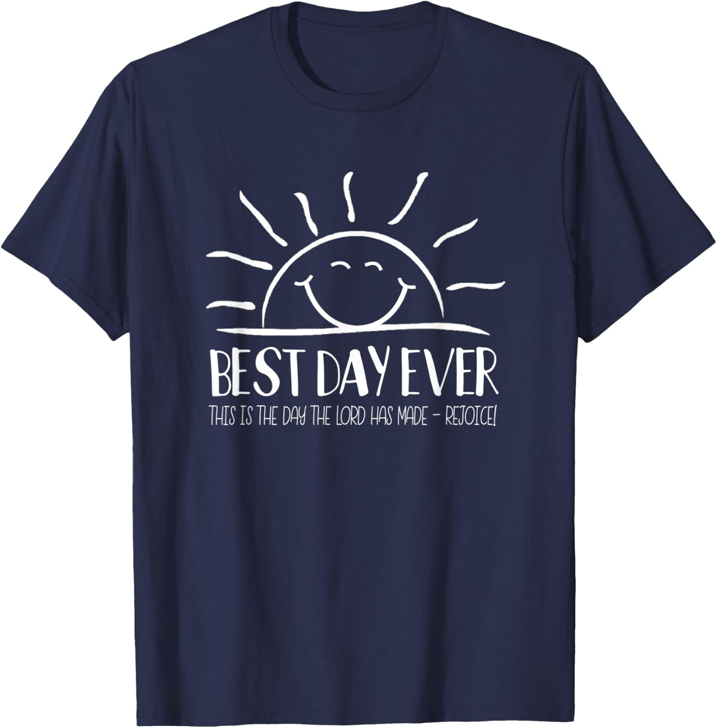 Best Day Ever - This Is The Day The Lord Has Made T-Shirt - T-Shirt | Navy