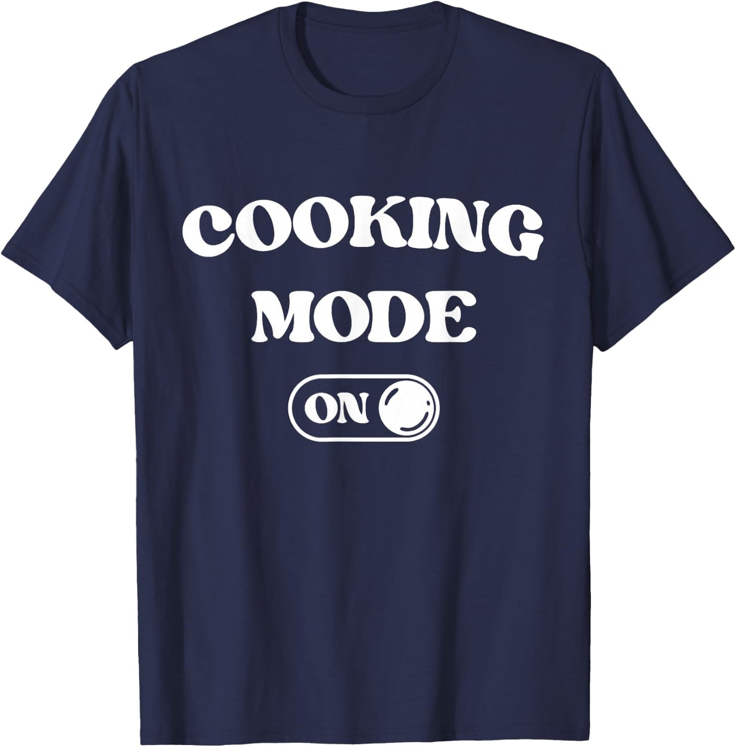 Cooking Mode On Funny Chef Gift Mom Grandma Home Cooking T-Shirt - T-Shirt | Navy
