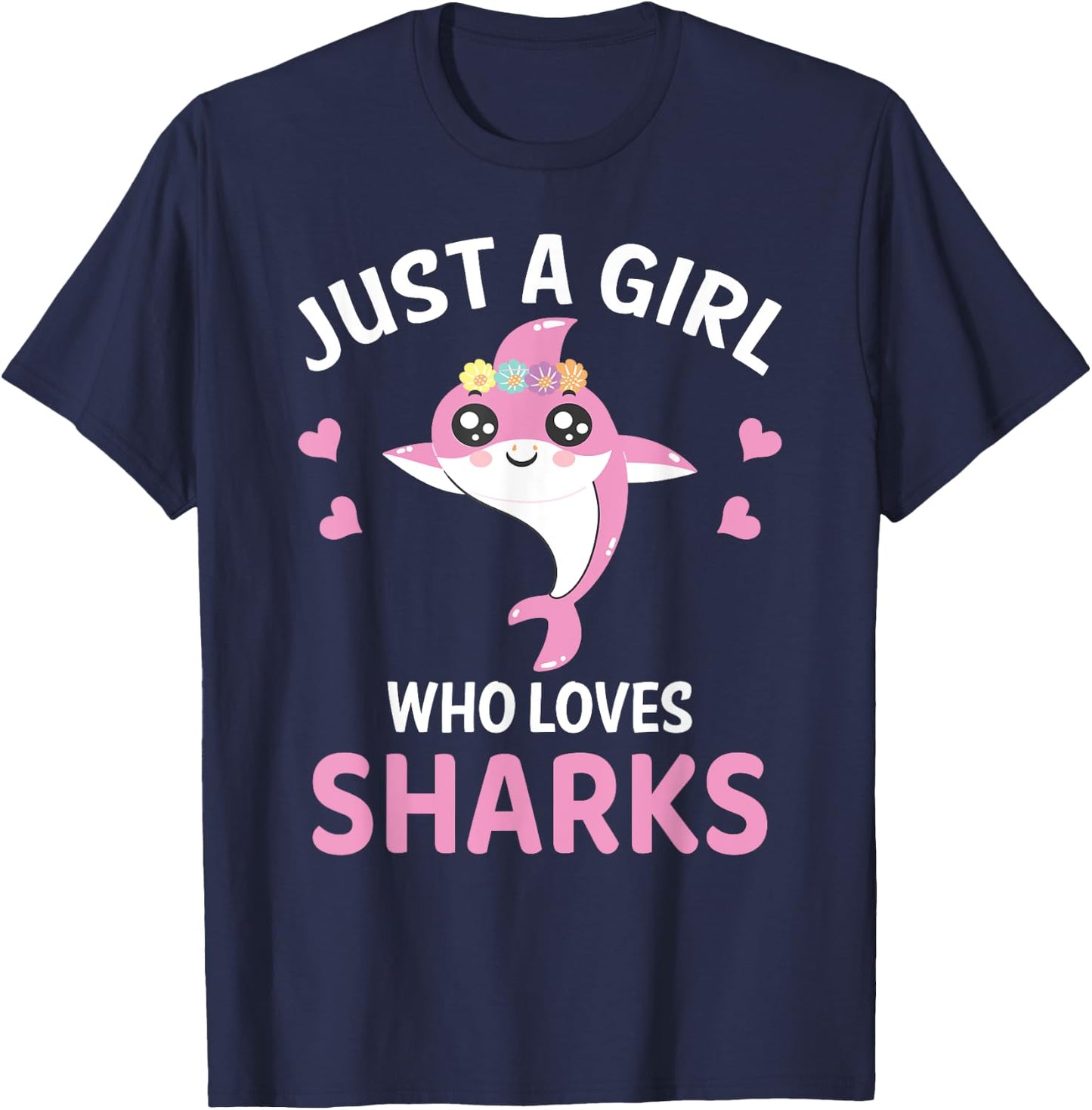 Just A Girl Who Loves Sharks I Shark Fish I Shark T-Shirt - T-Shirt | Navy