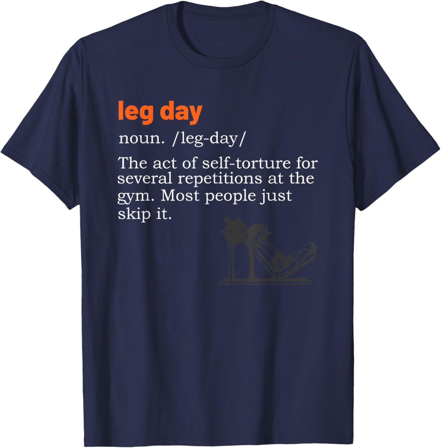 Leg Day Definition Gym Pump Gym Workout T-Shirt - T-Shirt | Navy