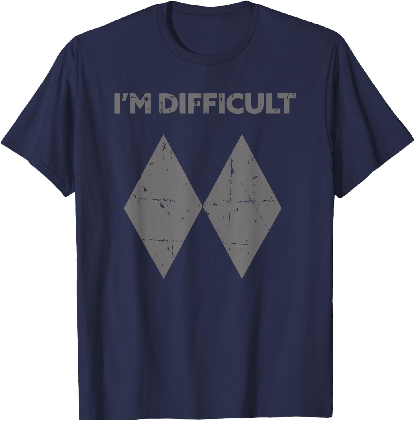 I'm Difficult Funny Double Black Diamonds Ski Snowboard Gift Small T-Shirt - T-Shirt | Navy