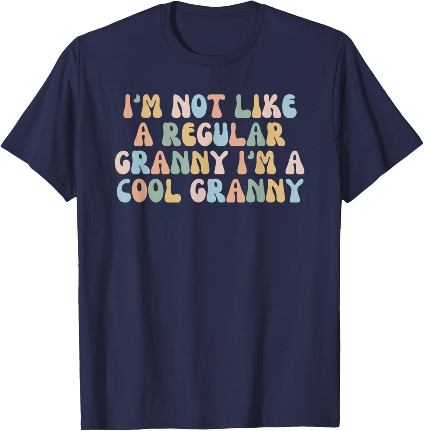 I'm Not Like A Regular Granny I'm A Cool Granny T-Shirt - T-Shirt | Navy