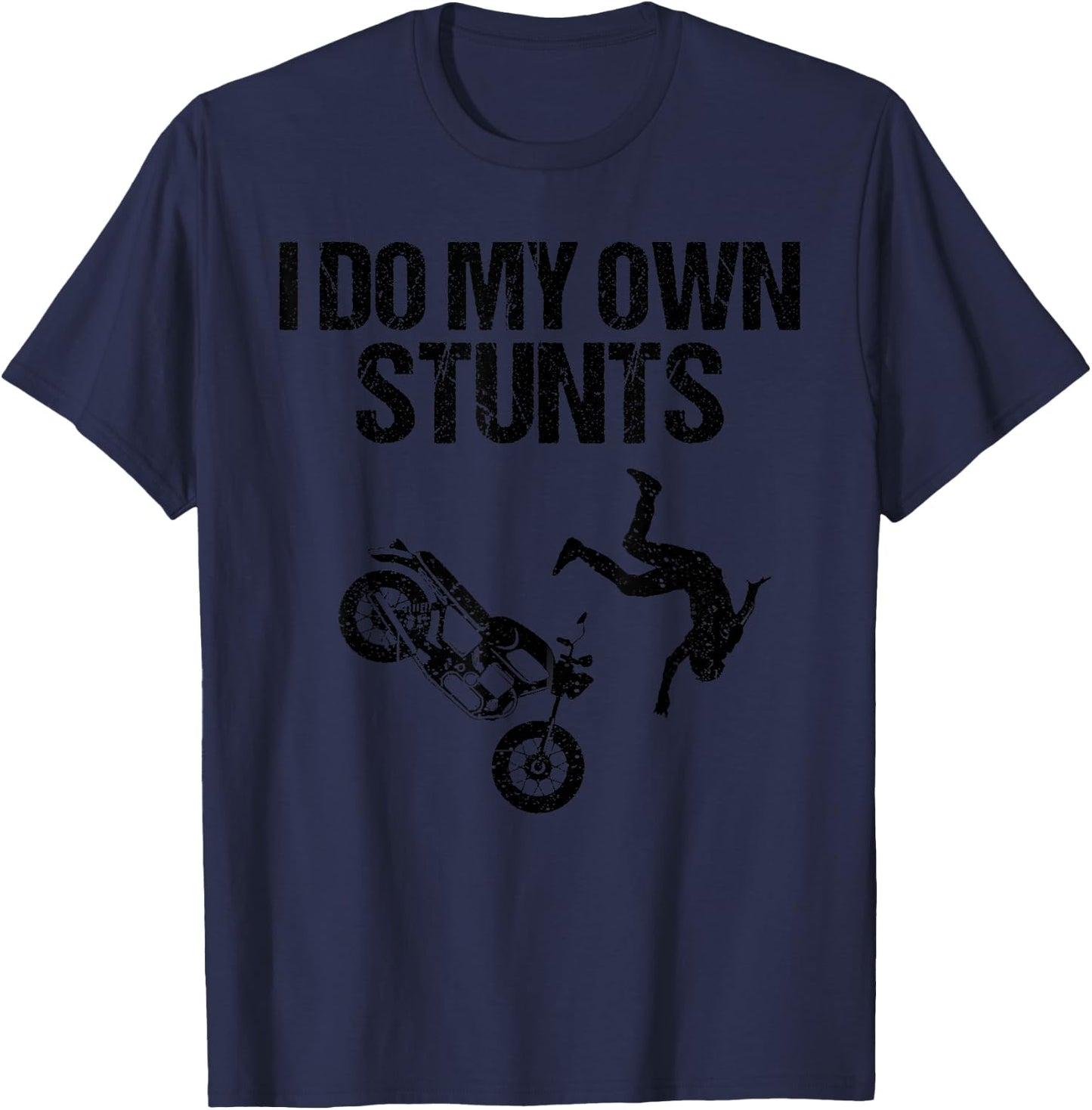 Funny I Do My Own Stunts Cool Motorcycle Gift Women T-Shirt - T-Shirt | Navy