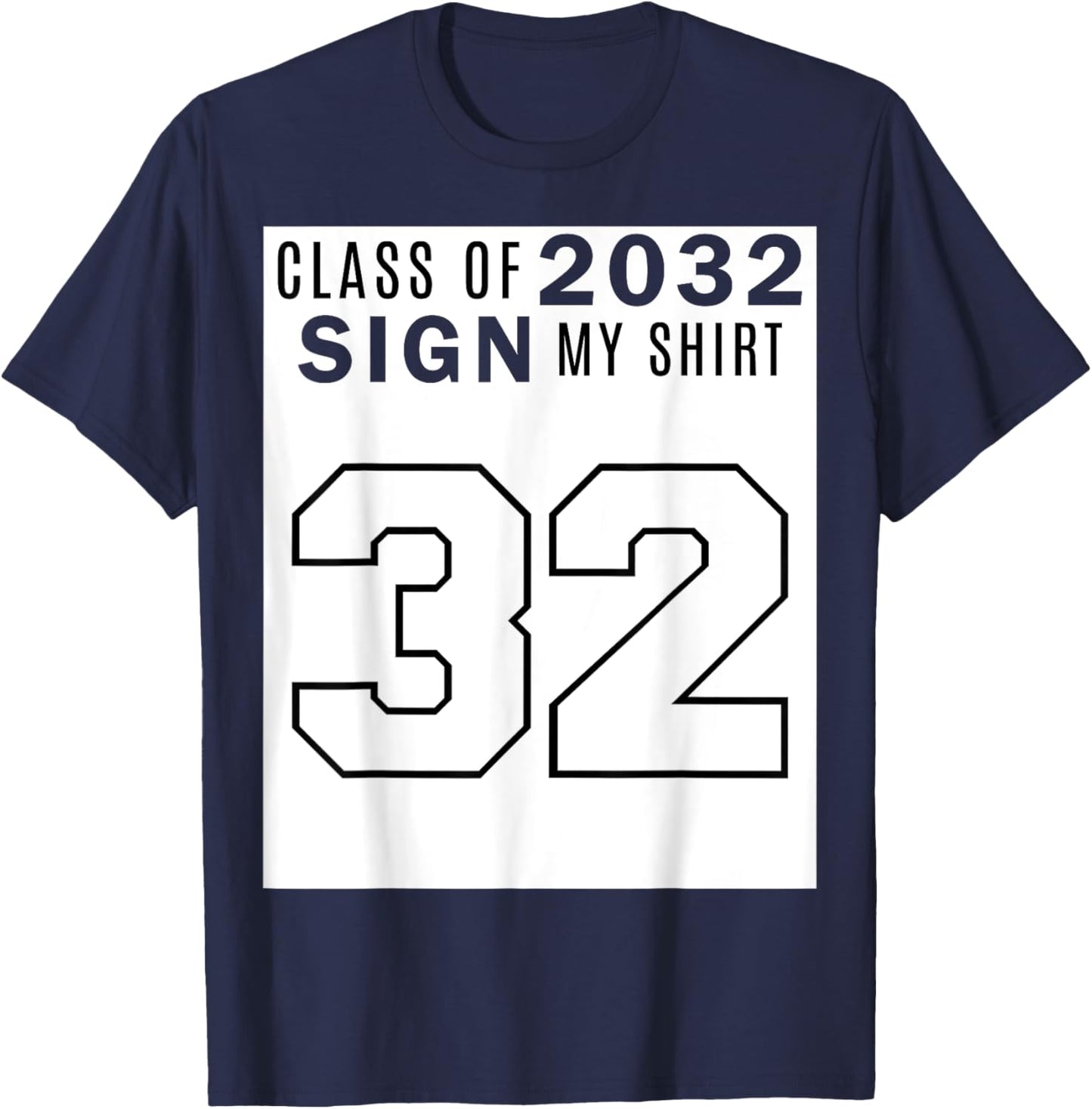 Class of 2032 Sign My Shirt - Class of 32 T-Shirt - T-Shirt | Navy