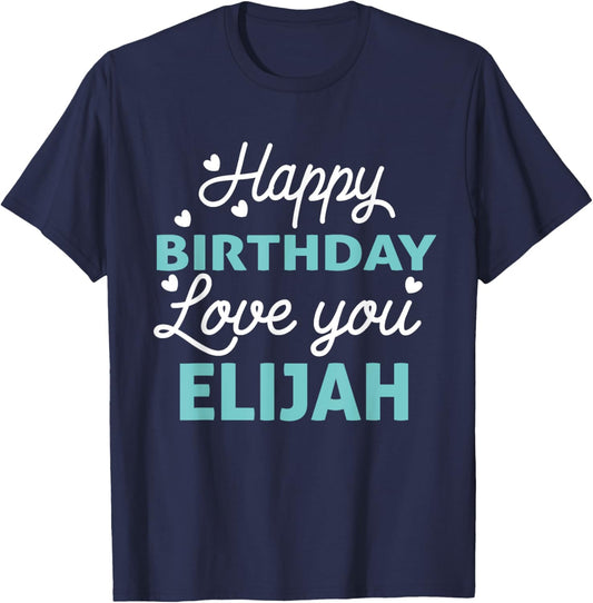 Elijah Birthday Shirt Happy Birthday Elijah Birthday Boy Men T-Shirt - T-Shirt | Navy