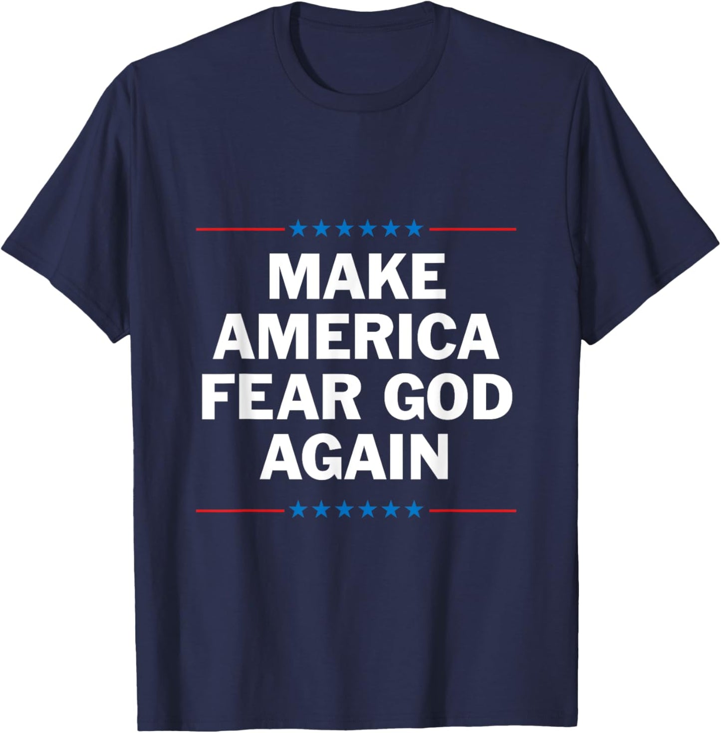 Make America Fear God Again T-Shirt - T-Shirt | Navy