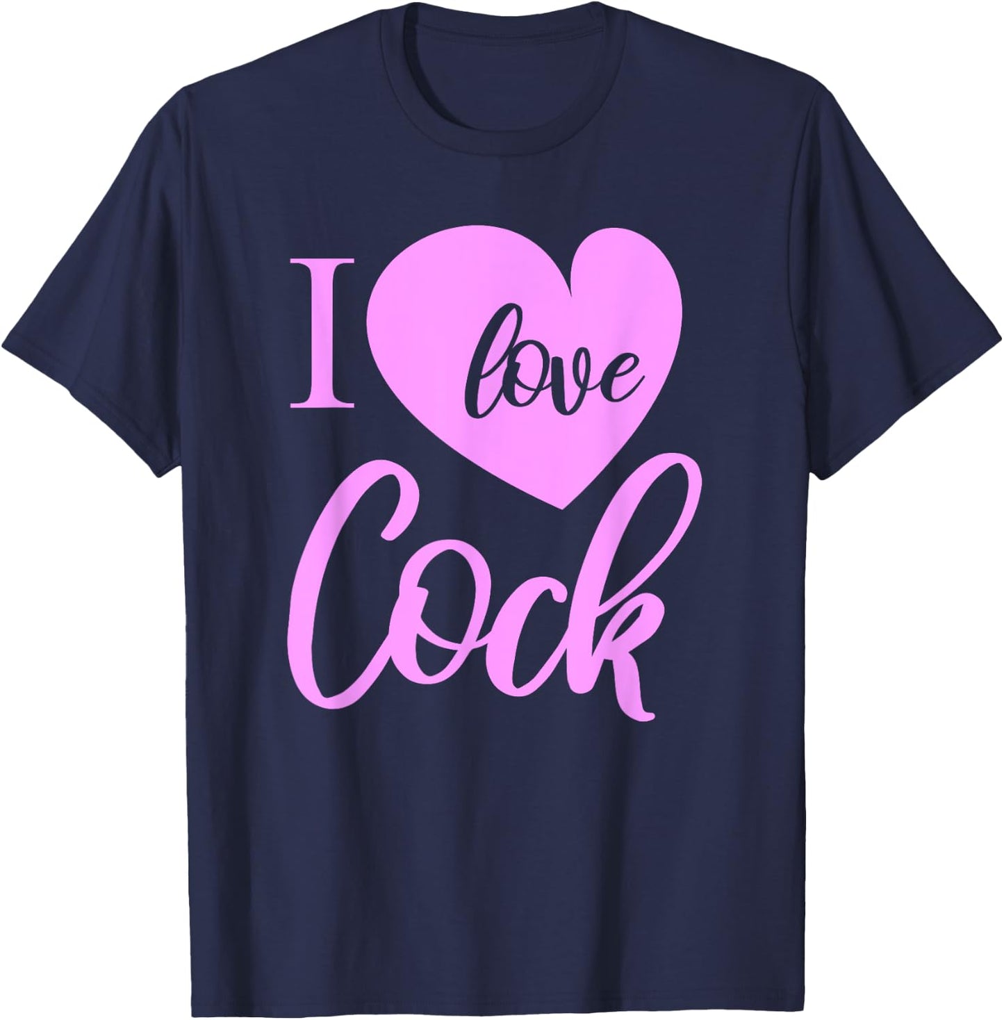 I love Cock Funny Slutty Wife Daddy Kink Lover BDSM T-Shirt - T-Shirt | Navy