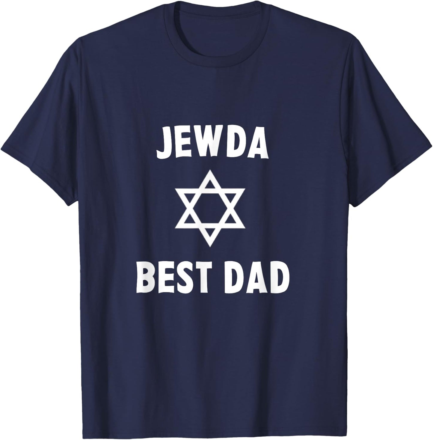 Jew da Best Dad Ever Funny Jewish Gift Father's Day Birthday T-Shirt - T-Shirt | Navy