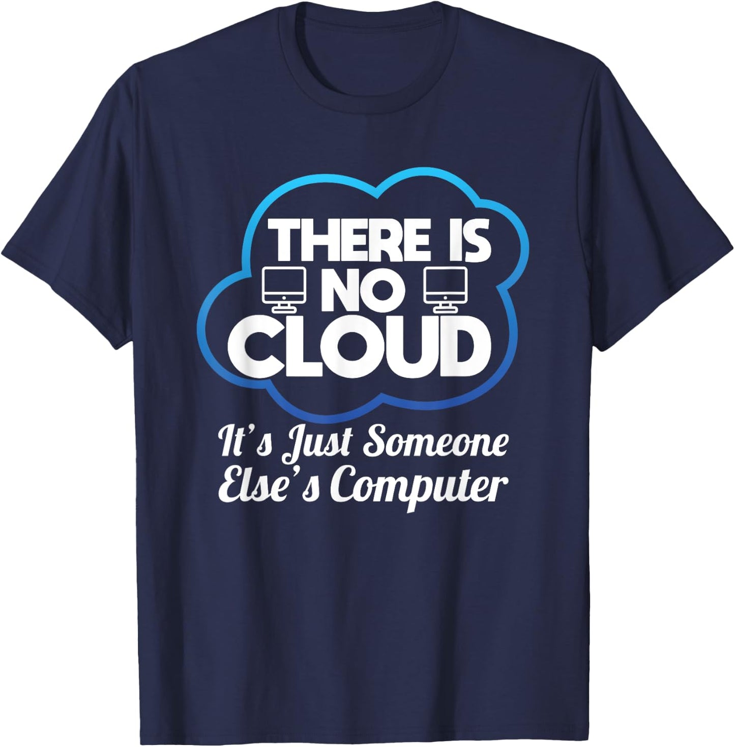 Computer Funny Cloud Computing Networking T-Shirt - T-Shirt | Navy