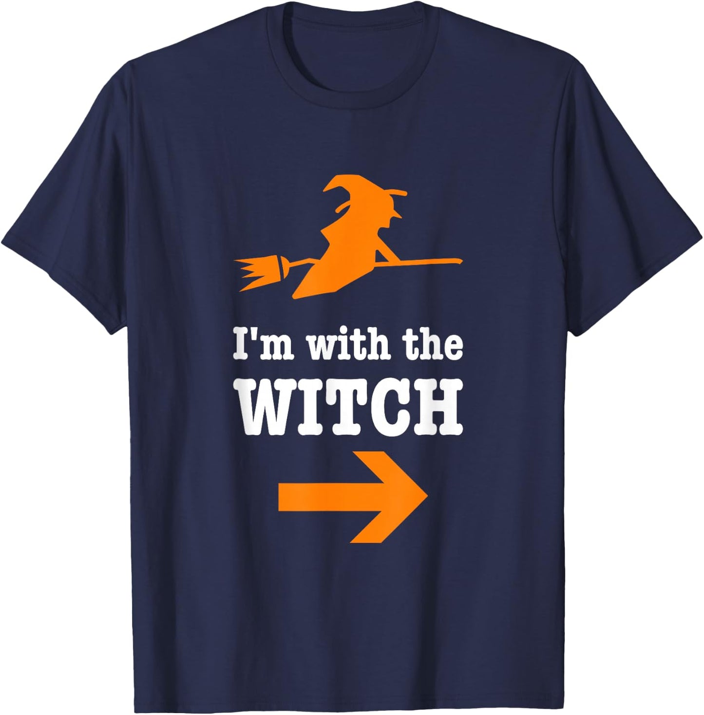 I'm With The Witch Funny Hilarious Couples Halloween Costume T-Shirt - T-Shirt | Navy