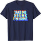 Take Me Drunk I'm Home Fun drinking party gift T-Shirt - T-Shirt | Navy