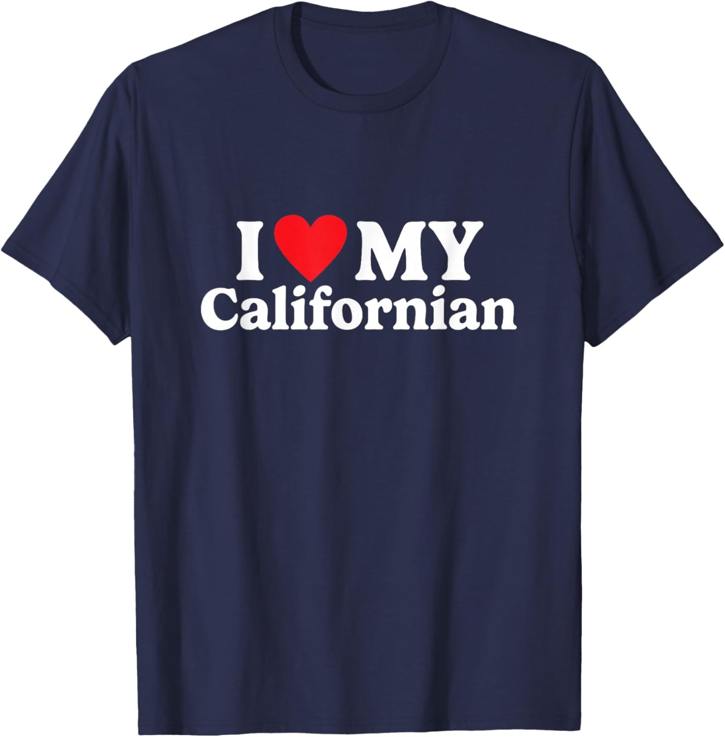 I love my Californian Funny T-Shirt - T-Shirt | Navy