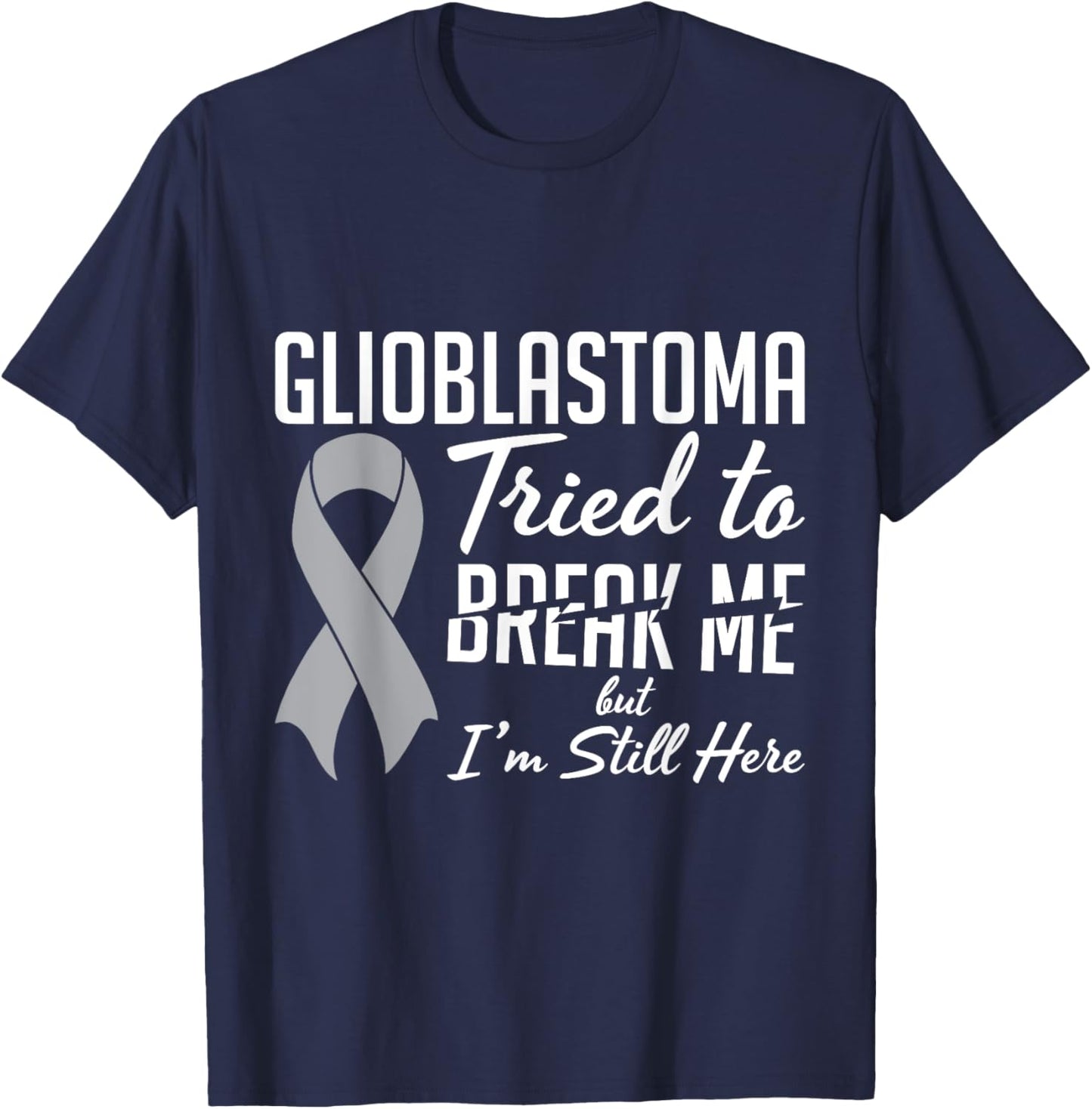 Glioblastoma Awareness GBM For Glioblastoma Warrior Survivor T-Shirt - T-Shirt | Navy