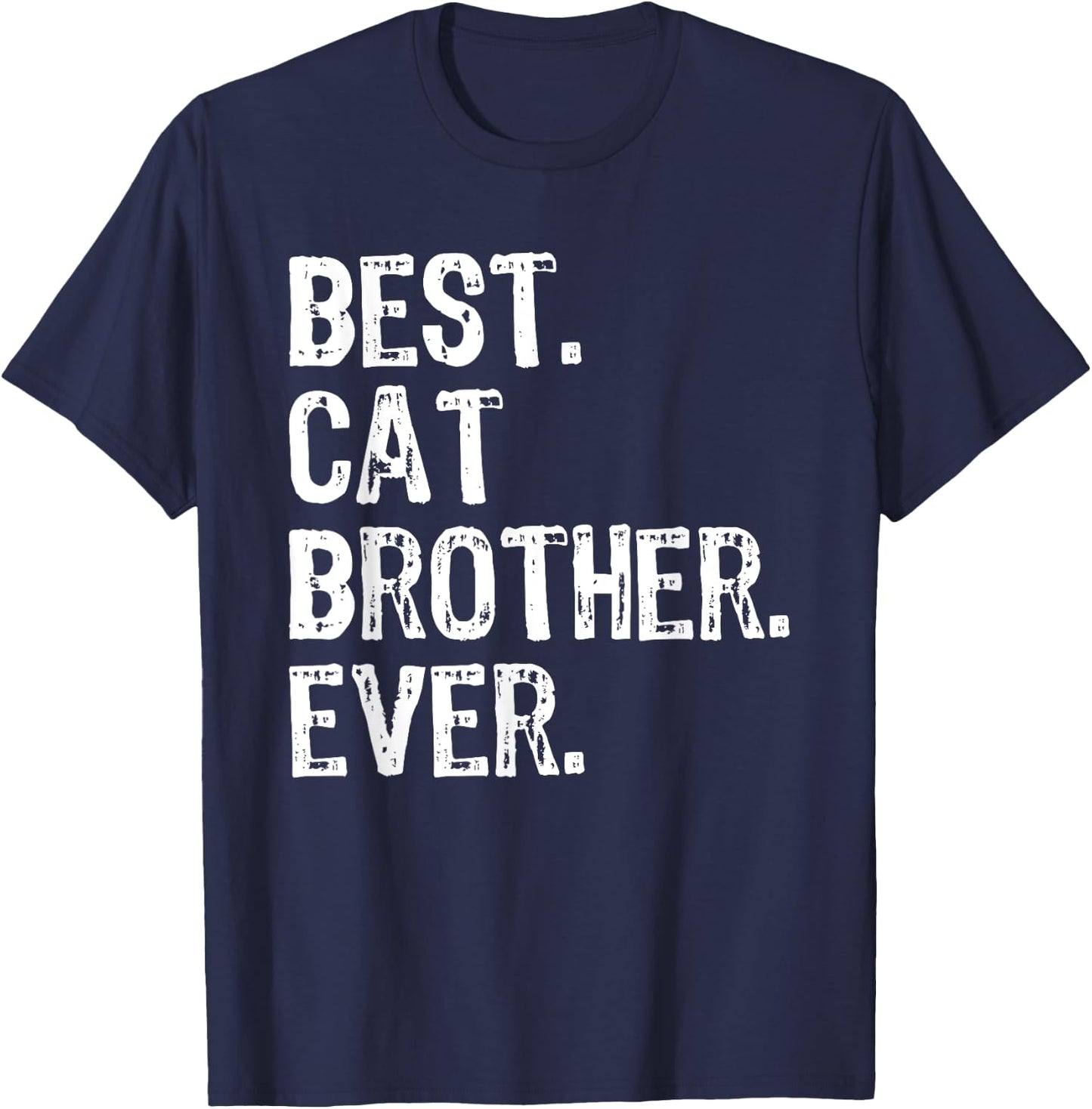 Best Cat Brother Ever Funny Men Women Kids T-Shirt - T-Shirt | Navy