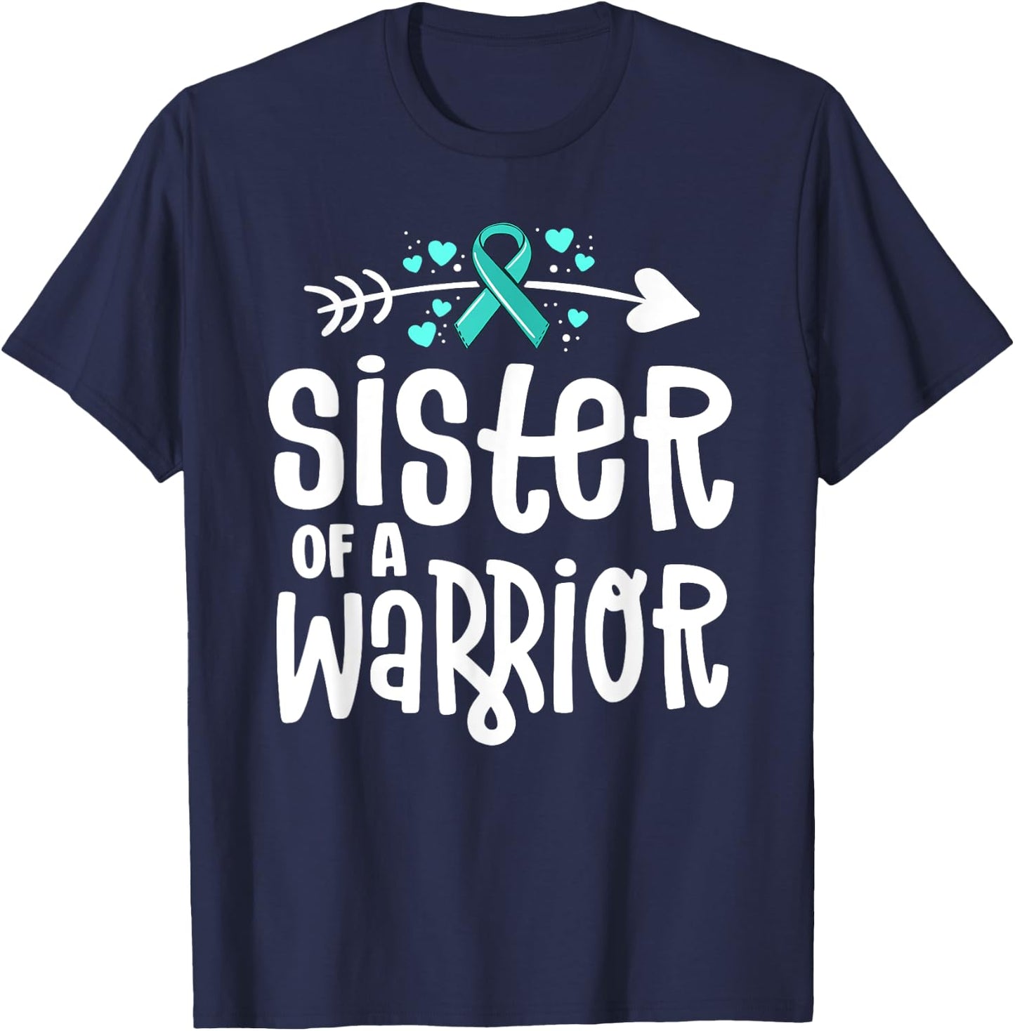Sister of a Warrior Ovarian Cancer Shirts For Family Teal T-Shirt - T-Shirt | Navy
