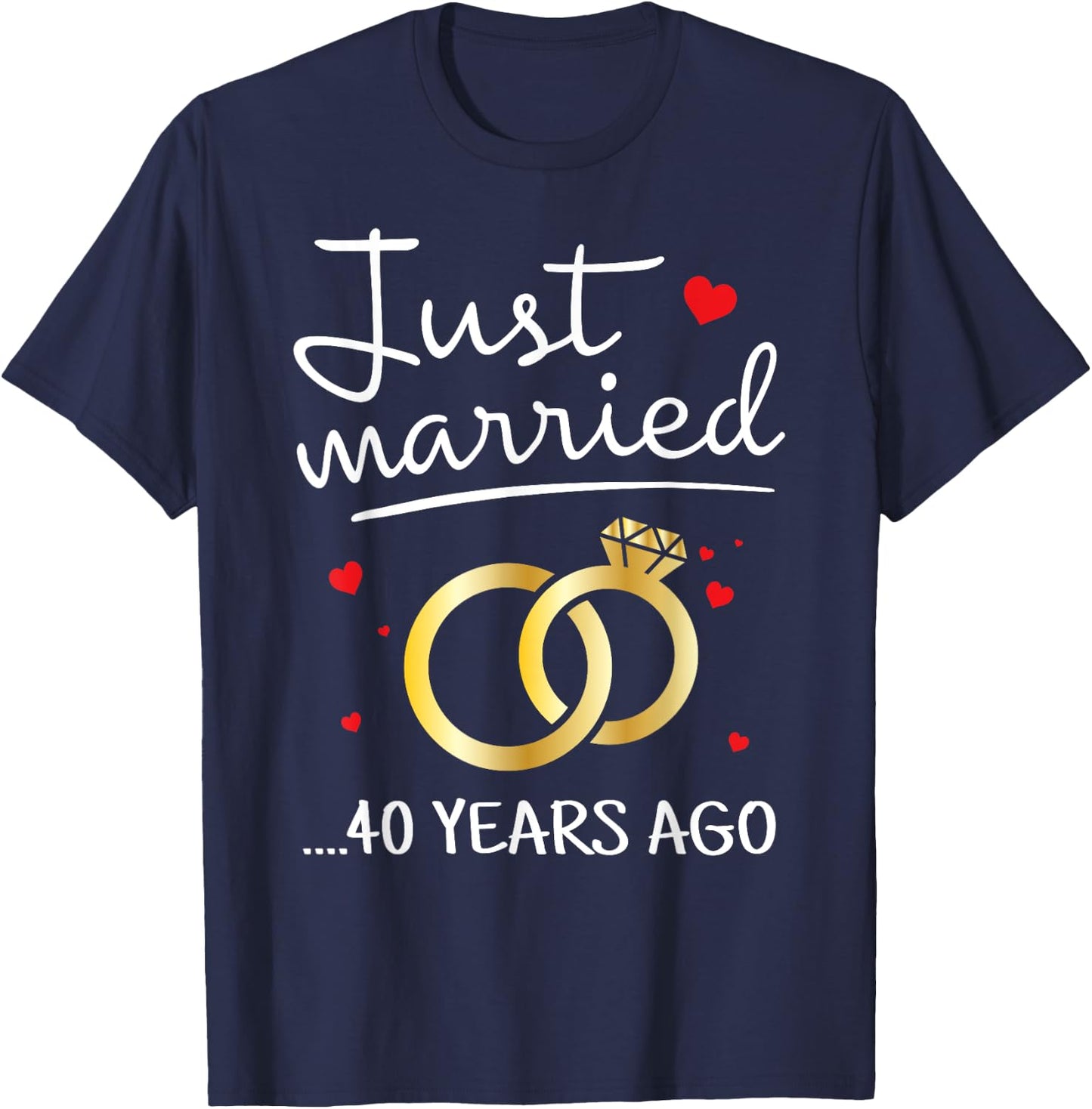 Just Married 40 Years Ago Funny Couple 40th Anniversary T-Shirt - T-Shirt | Navy