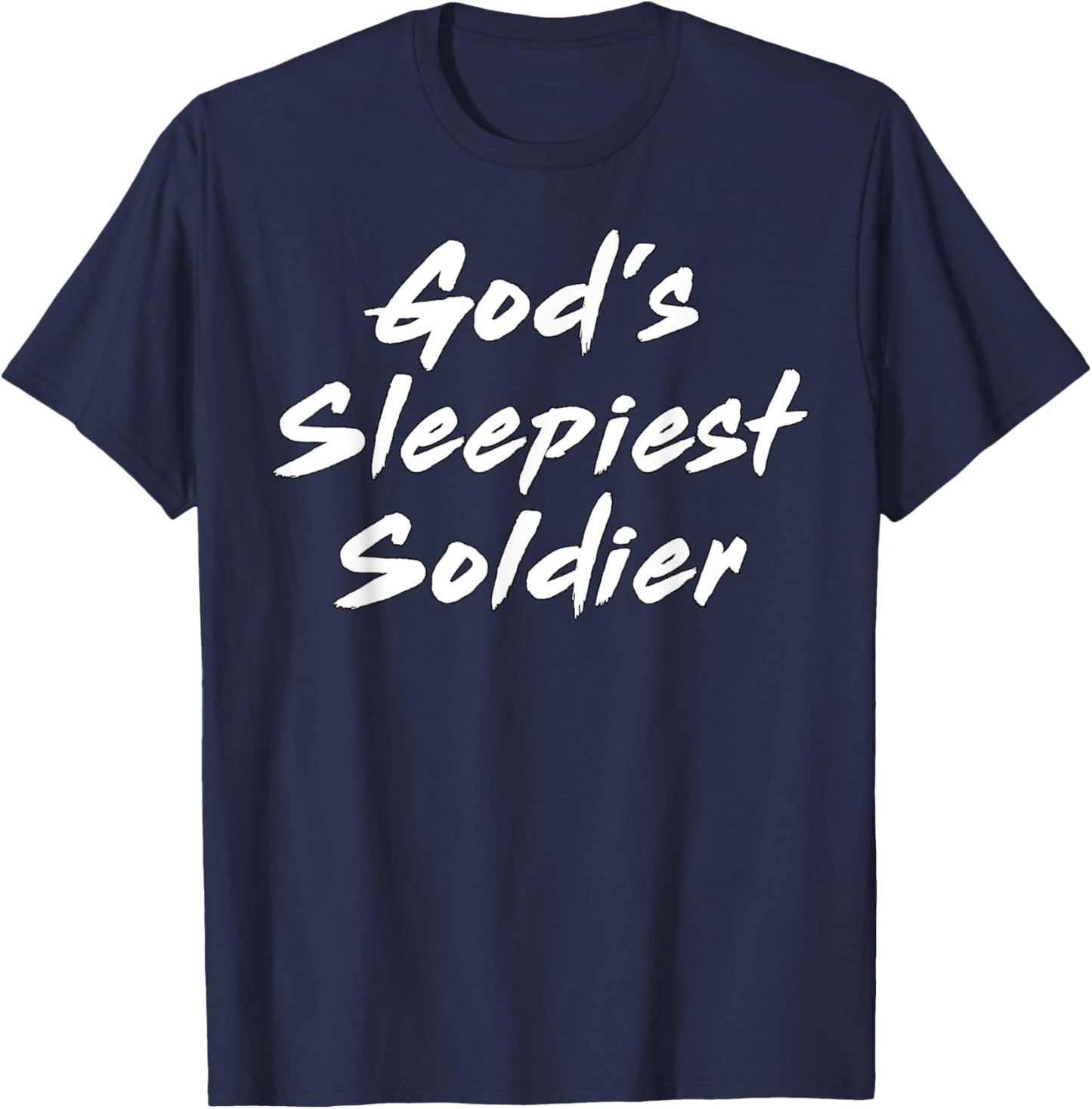 God's Sleepiest Soldier Funny Ironic Meme Love Napping T-Shirt - T-Shirt | Navy