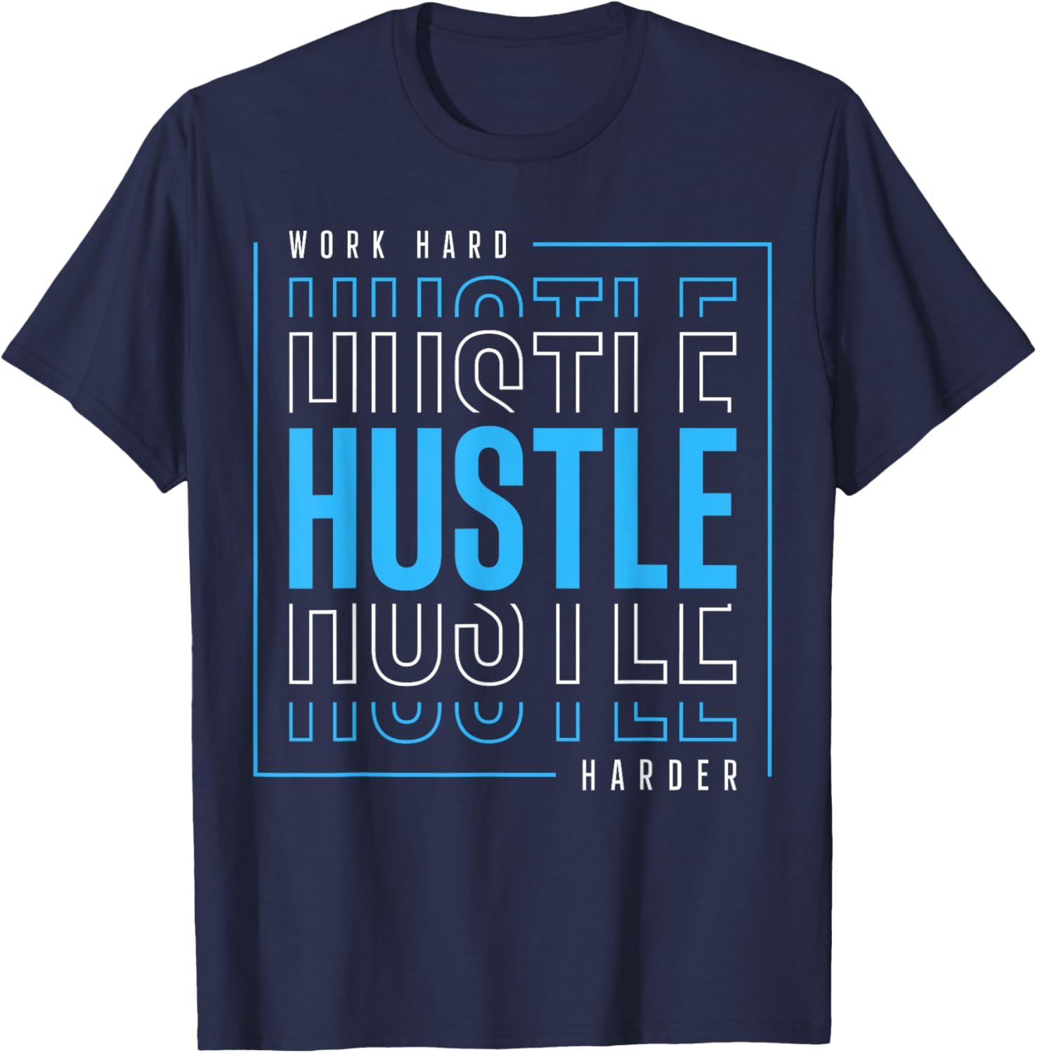 Work Hard Hustle Harder T-Shirt - T-Shirt | Navy