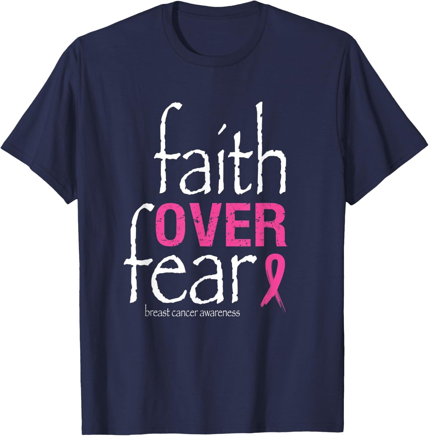 Faith Over Fear Breast Cancer Awareness Month Survivor T-Shirt - T-Shirt | Navy