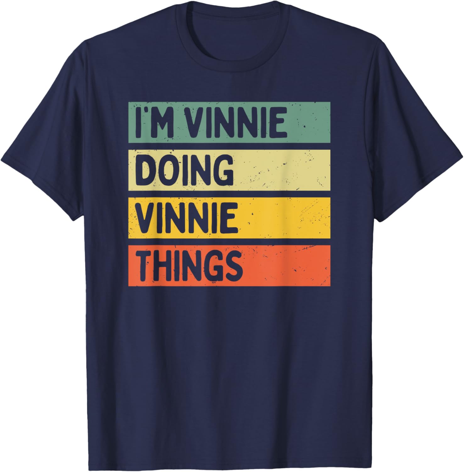 I'm Vinnie Doing Vinnie Things Funny Personalized Quote T-Shirt - T-Shirt | Navy