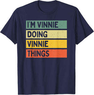 I'm Vinnie Doing Vinnie Things Funny Personalized Quote T-Shirt - T-Shirt | Navy