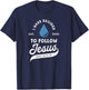 Have Decided To Follow Jesus Baptism Baptized Christian 2023 T-Shirt - T-Shirt | Navy