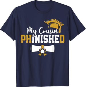 My Cousin Phinished PhD Graduation Family Matching T-Shirt - T-Shirt | Navy
