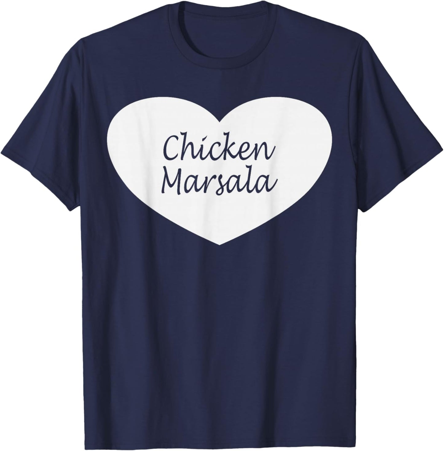 Chicken Marsala Heart Apparel | Funny Chickens Lover Design T-Shirt - T-Shirt | Navy