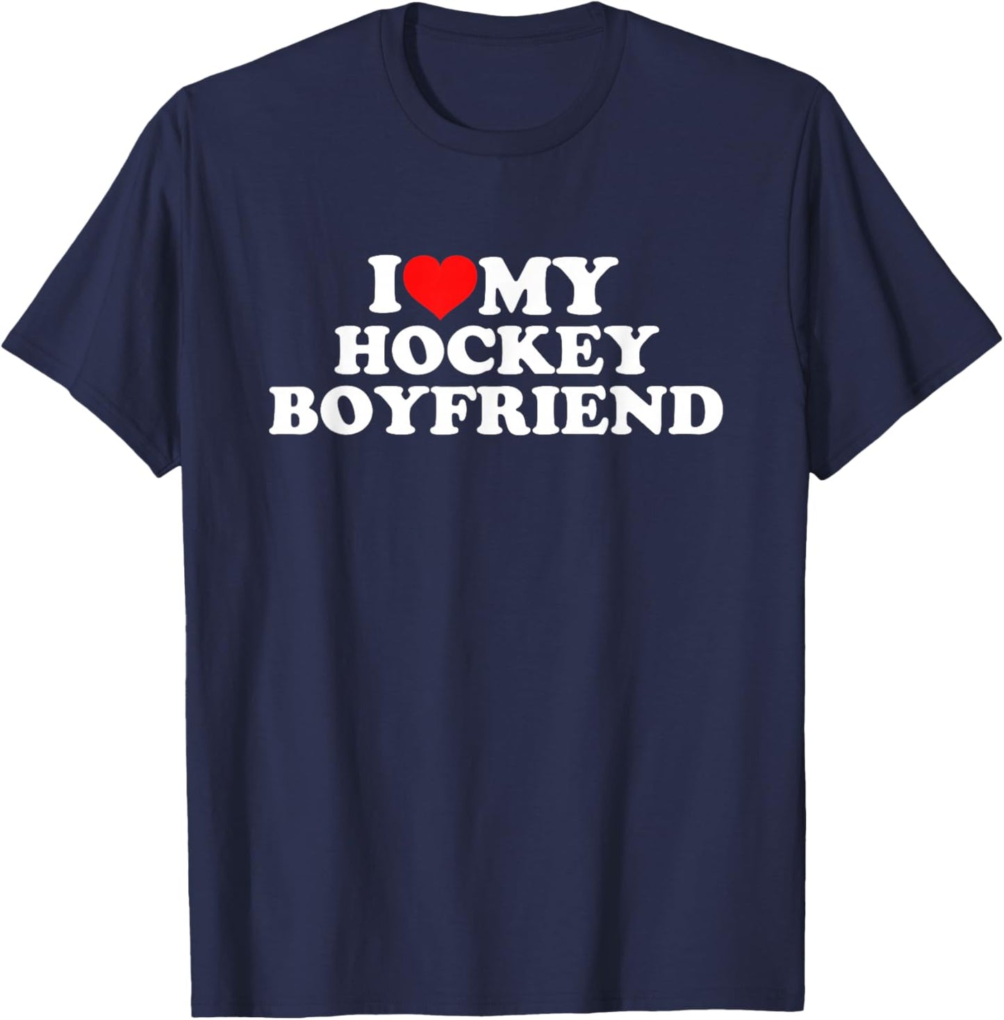 I Love My Hockey Boyfriend T-Shirt - T-Shirt | Navy