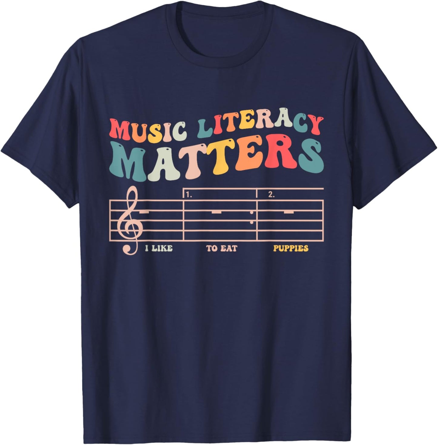 Music Literacy Matters I Like to Eat Puppies T-Shirt - T-Shirt | Navy