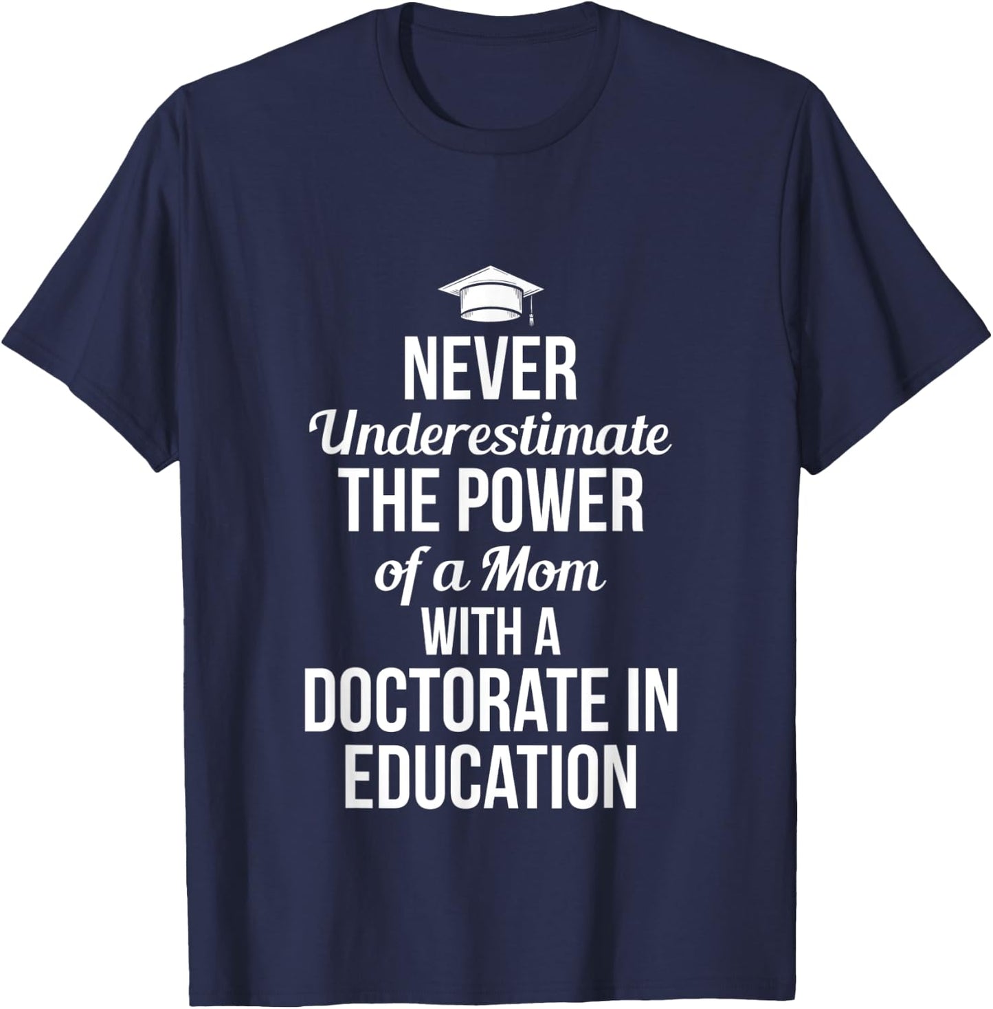 EdD Doctor of Education Mom Power Ed. D Doctorate Graduation T-Shirt - T-Shirt | Navy