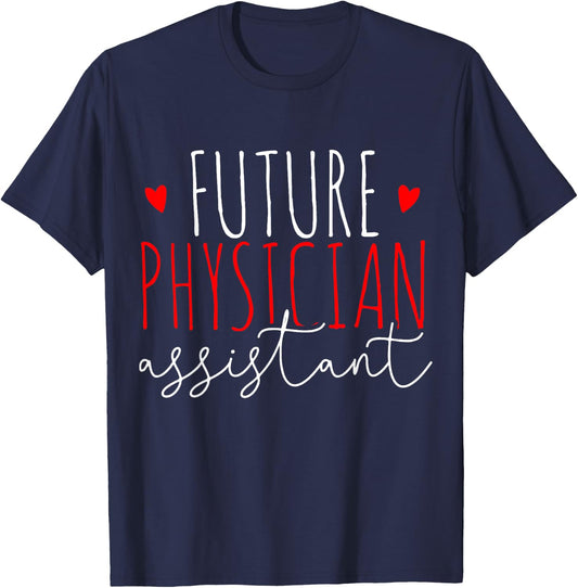 Future Physician Assistant PA Student Gift T-Shirt - T-Shirt | Navy