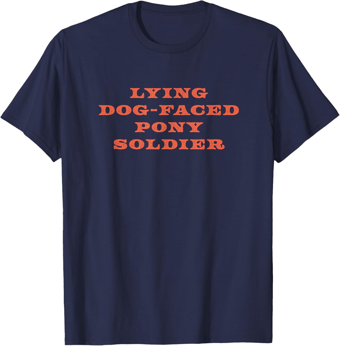 Lying Dog Faced Pony Soldier Funny Biden T-Shirt - T-Shirt | Navy