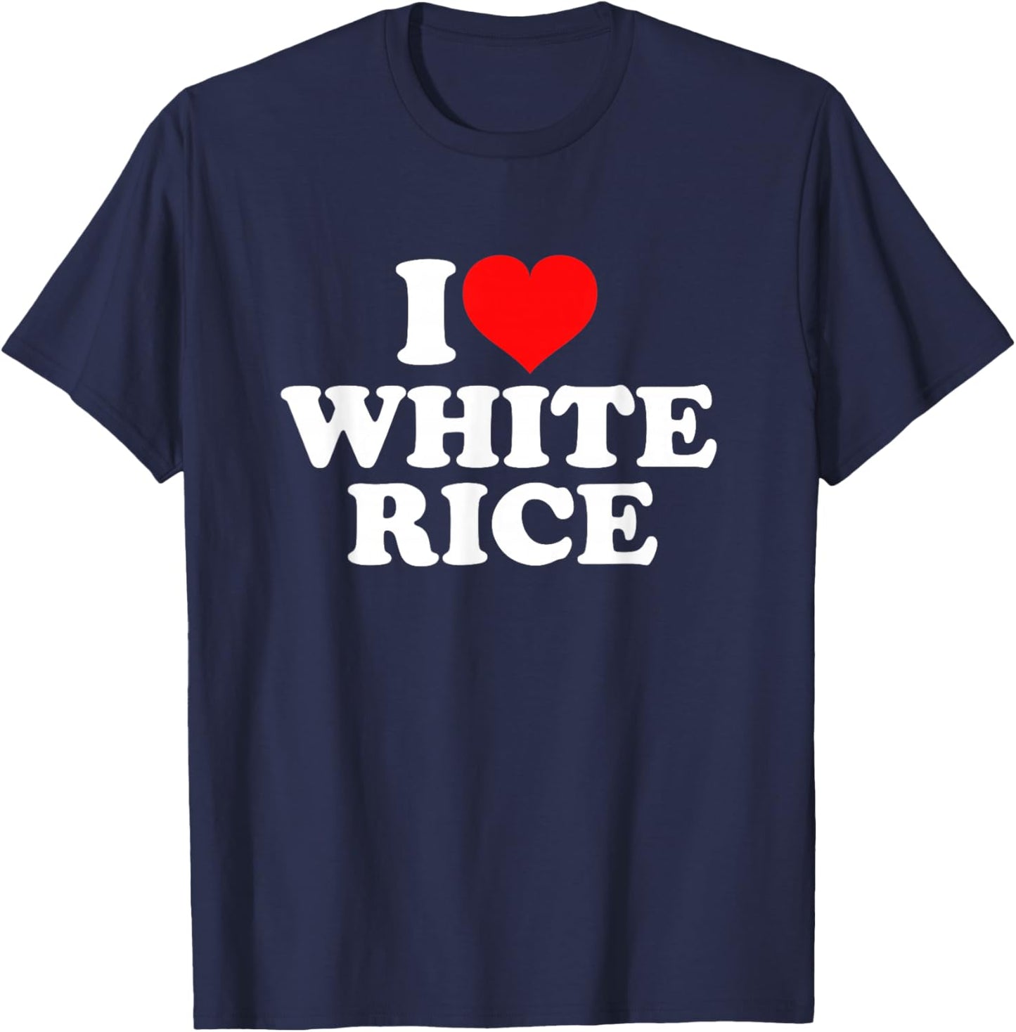 I Love White Rice T-Shirt - T-Shirt | Navy
