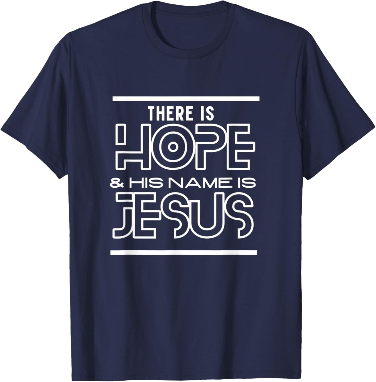 There Is Hope & His Name Is Jesus Christian Gifts Collection T-Shirt - T-Shirt | Navy
